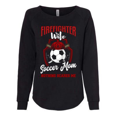 Firefighter Wife Cute Gift Soccer Funny Firefighter Wife Gift Womens California Wash Sweatshirt