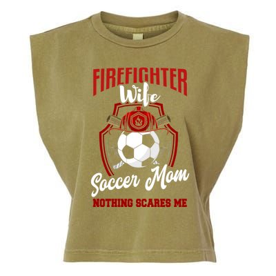 Firefighter Wife Cute Gift Soccer Funny Firefighter Wife Gift Garment-Dyed Women's Muscle Tee