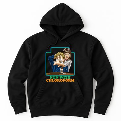 Fun With Chloroform Funny Dark Humor Hoodie