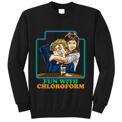 Fun With Chloroform Funny Dark Humor Sweatshirt