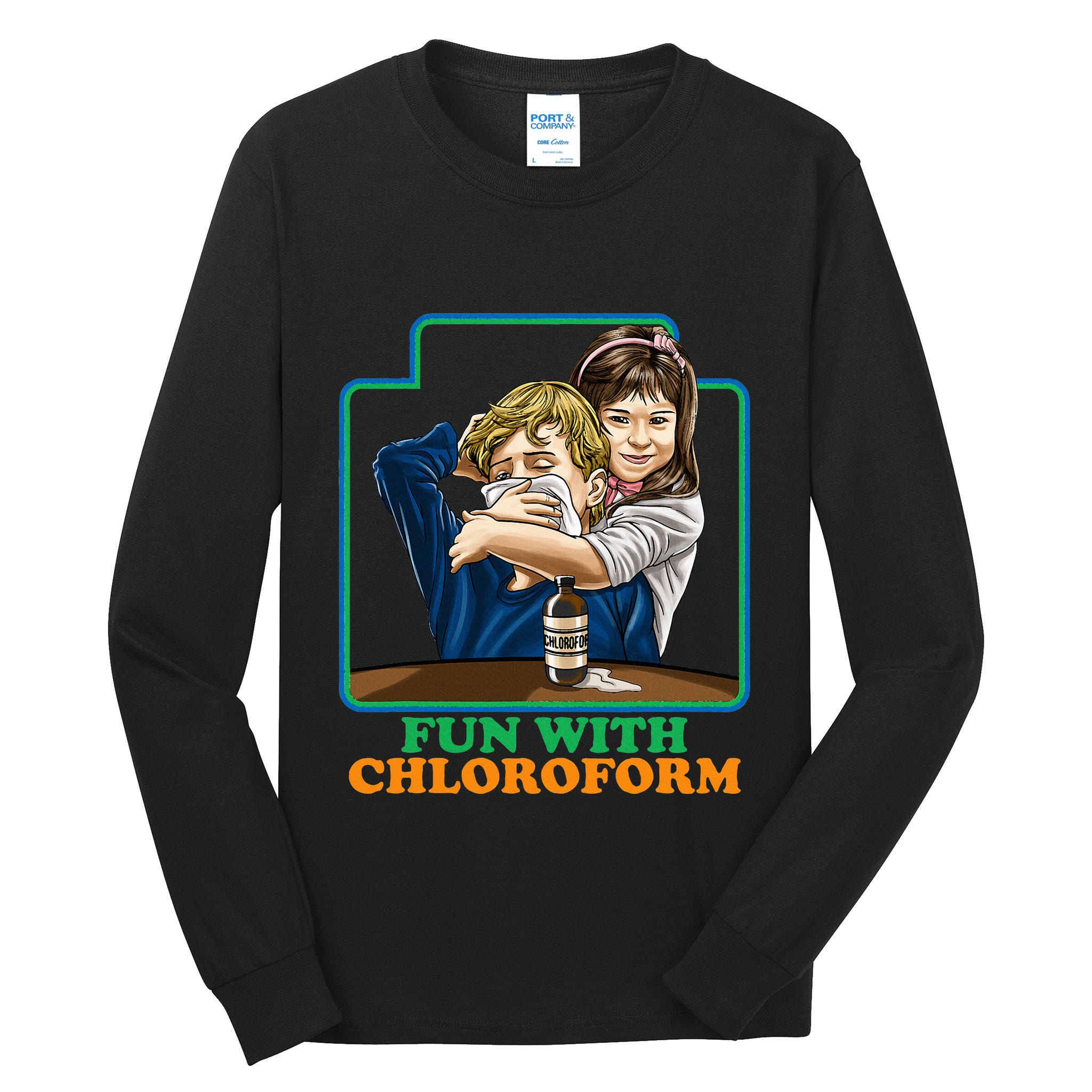 Fun With Chloroform Funny Dark Humor Tall Long Sleeve T-Shirt
