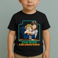 Fun With Chloroform Funny Dark Humor Toddler T-Shirt