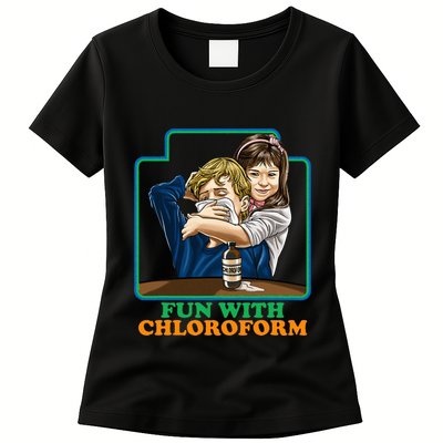 Fun With Chloroform Funny Dark Humor Womens T-Shirt