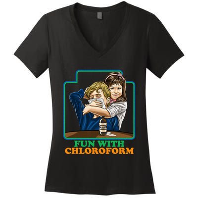 Fun With Chloroform Funny Dark Humor Women's V-Neck T-Shirt