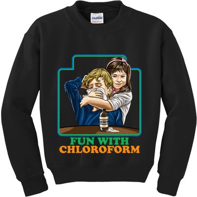 Fun With Chloroform Funny Dark Humor Kids Sweatshirt