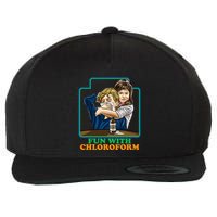 Fun With Chloroform Funny Dark Humor Wool Snapback Cap