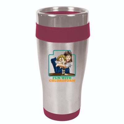 Fun With Chloroform Funny Dark Humor 16oz Travel Tumbler