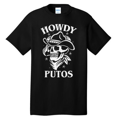 Funny Western Cowboy Skull Gift Hola Putos Spanish Slang Tall T-Shirt