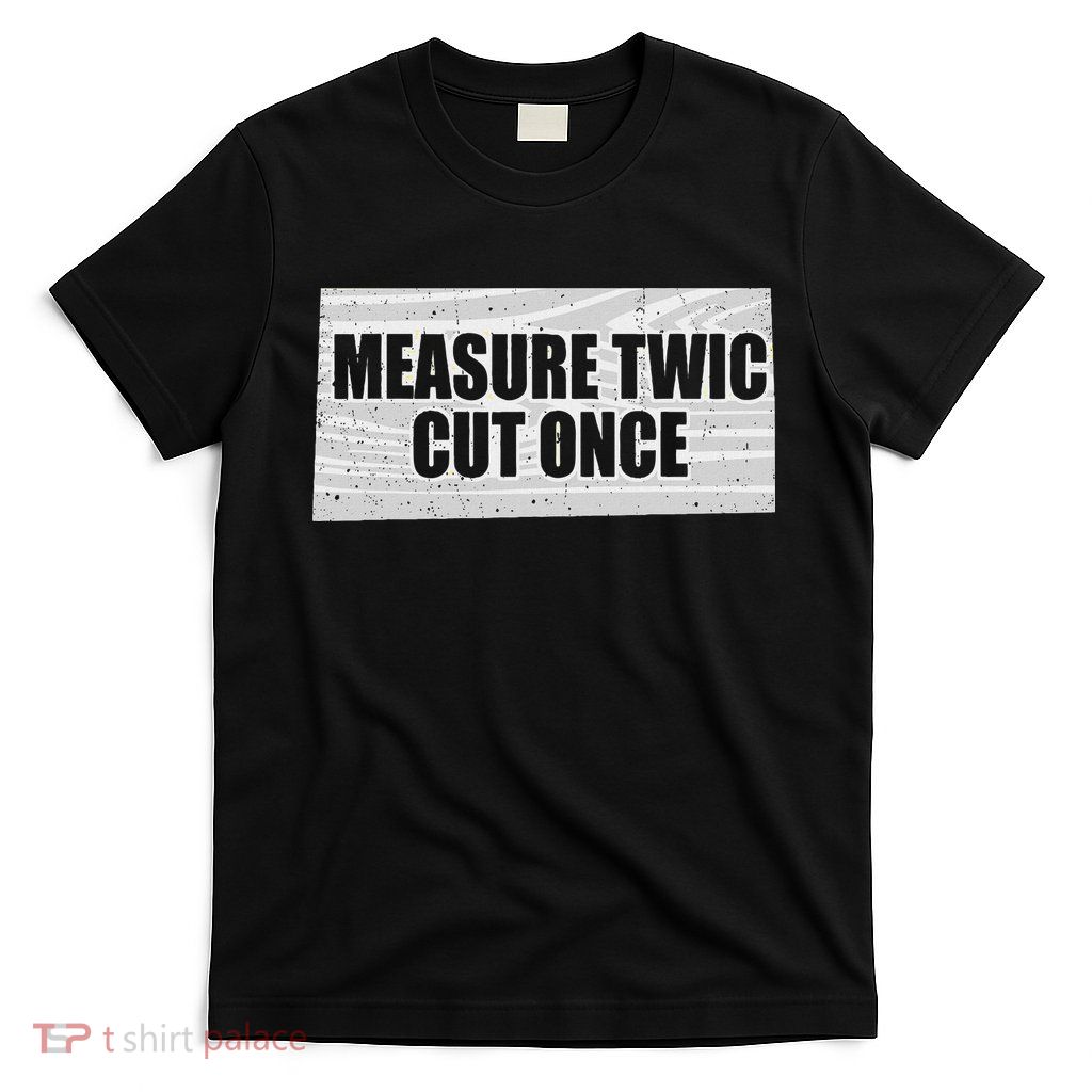 Funny Woodworking Contractor Woodworker Gift T-Shirt