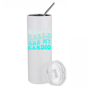 Funny Walkie Calls Are My Cardio Groovy Quote Stainless Steel Tumbler