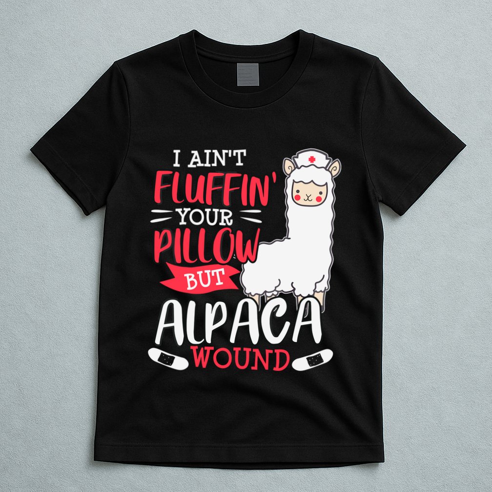 Funny Wound Care Nurse Alpaca Llama Pun Saying Gift T-Shirt