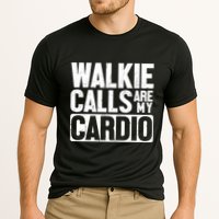 Funny Walkie Calls Are My Cardio Quote Cooling Performance Crew T-Shirt