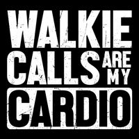 Funny Walkie Calls Are My Cardio Quote Cooling Performance Crew T-Shirt