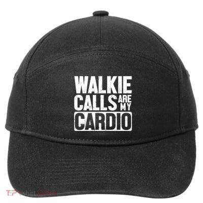Funny Walkie Calls Are My Cardio Quote 7-Panel Snapback Hat