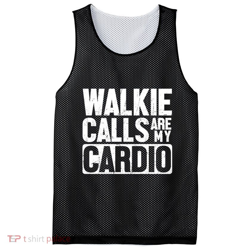Funny Walkie Calls Are My Cardio Quote Mesh Reversible Basketball Jersey Tank