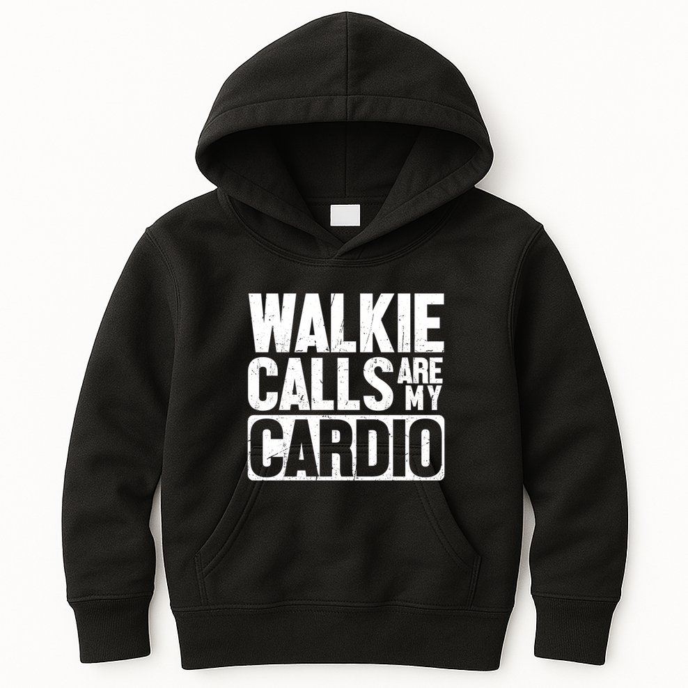 Funny Walkie Calls Are My Cardio Quote Kids Hoodie