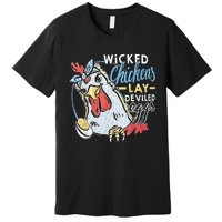 Funny Wicked Chickens Lay Deviled Eggs Funny Chicken Lovers Premium T-Shirt