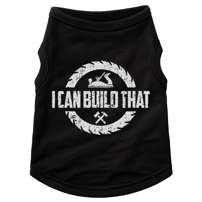 Funny Woodworker Carpenter I Can Build That Woodworking Doggie Tank