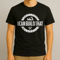 Funny Woodworker Carpenter I Can Build That Woodworking T-Shirt