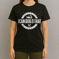 Funny Woodworker Carpenter I Can Build That Woodworking T-Shirt