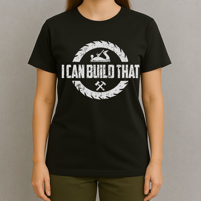 Funny Woodworker Carpenter I Can Build That Woodworking T-Shirt