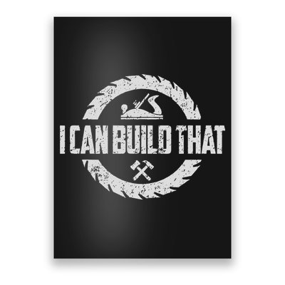 Funny Woodworker Carpenter I Can Build That Woodworking Poster