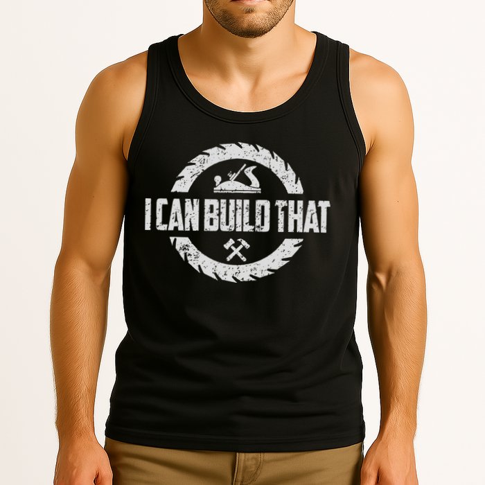 Funny Woodworker Carpenter I Can Build That Woodworking Tank Top