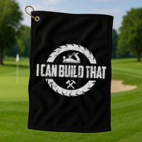 Funny Woodworker Carpenter I Can Build That Woodworking Golf Towel