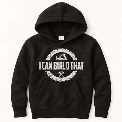 Funny Woodworker Carpenter I Can Build That Woodworking Kids Hoodie