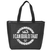 Funny Woodworker Carpenter I Can Build That Woodworking Zip Tote Bag