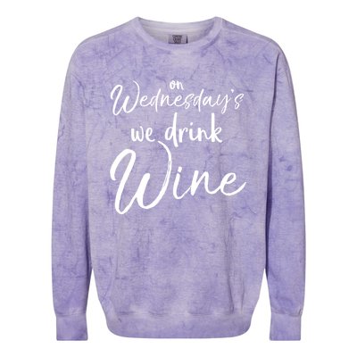 Funny Wine Club Funny Gift On Wednesday's We Wine Gift Colorblast Crewneck Sweatshirt