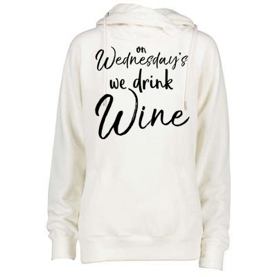 Funny Wine Club Funny Gift On Wednesday's We Wine Gift Womens Funnel Neck Pullover Hood