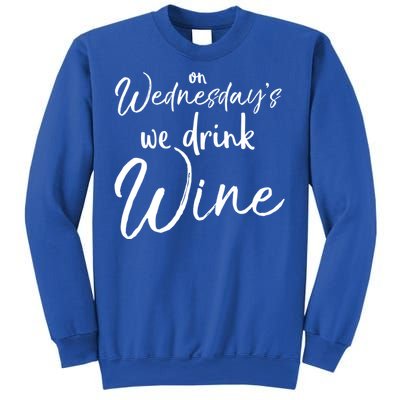 Funny Wine Club Funny Gift On Wednesday's We Wine Gift Sweatshirt