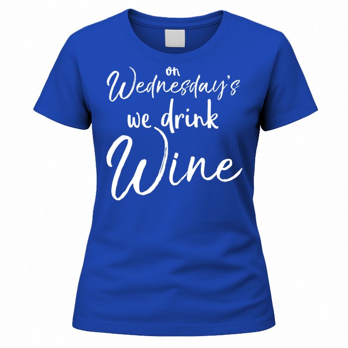 Funny Wine Club Funny Gift On Wednesday's We Wine Gift Women's T-Shirt