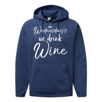 Funny Wine Club Funny Gift On Wednesday's We Wine Gift Performance Fleece Hoodie