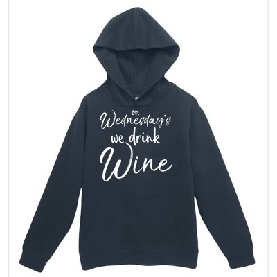 Funny Wine Club Funny Gift On Wednesday's We Wine Gift Urban Pullover Hoodie