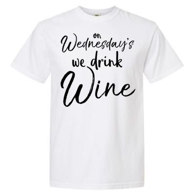 Funny Wine Club Funny Gift On Wednesday's We Wine Gift Garment-Dyed Heavyweight T-Shirt