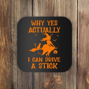 Funny Witch Costume Why Yes Actually I Can Drive A Stick Coaster