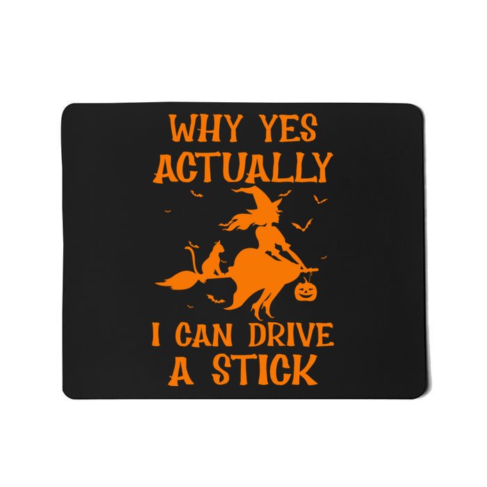 Funny Witch Costume Why Yes Actually I Can Drive A Stick Mousepad