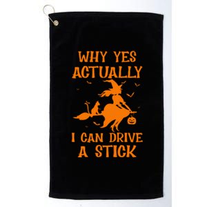 Funny Witch Costume Why Yes Actually I Can Drive A Stick Platinum Collection Golf Towel