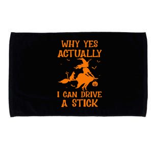 Funny Witch Costume Why Yes Actually I Can Drive A Stick Microfiber Hand Towel