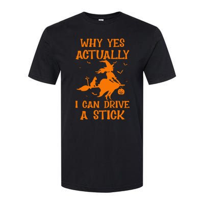 Funny Witch Costume Why Yes Actually I Can Drive A Stick Softstyle® CVC T-Shirt