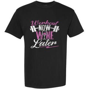 Funny Workout Cool Gift Workout Now Wine Later Garment-Dyed Heavyweight T-Shirt