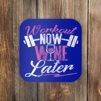 Funny Workout Cool Gift Workout Now Wine Later Coaster