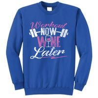 Funny Workout Cool Gift Workout Now Wine Later Tall Sweatshirt