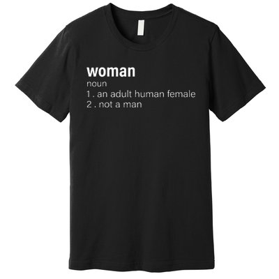 Funny Woman Definition Noun An Adult Human Female Premium T-Shirt