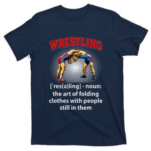 Funny Wrestling Definition The Art Of Folding Clothes T-Shirt