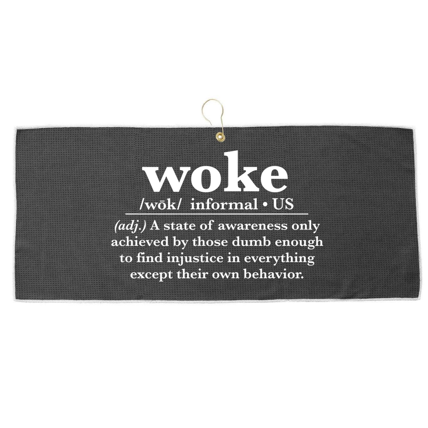 Funny Woke Definition Anti Woke Meme Gift Large Microfiber Waffle Golf Towel