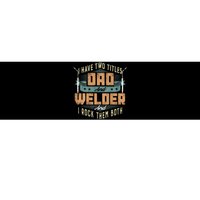 Funny Welding Dad I Have Two Titles Dad And Welder Bumper Sticker