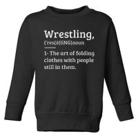 Funny Wrestling Definition Wrestler Gift Toddler Sweatshirt